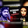 About Bezubaan Dil Song